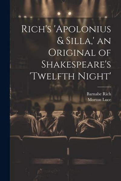 Rich’s ’Apolonius & Silla, ’ an Original of Shakespeare’s ’Twelfth Night’