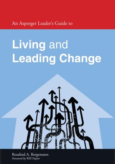 An Asperger Leader’s Guide to Living and Leading Change