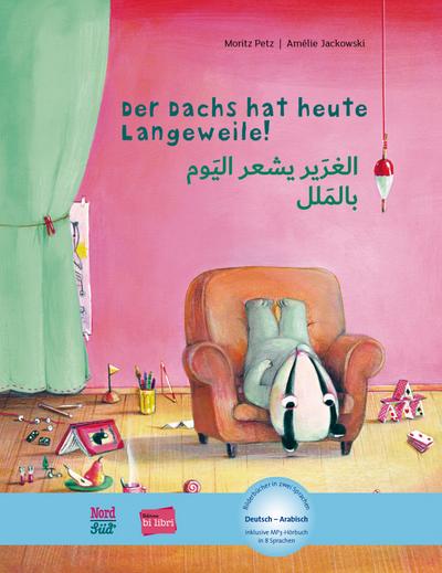 Der Dachs hat heute Langeweile!: Kinderbuch Deutsch-Arabisch mit MP3-Hörbuch zum Herunterladen