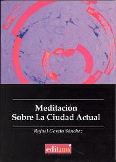 Meditación sobre la ciudad actual