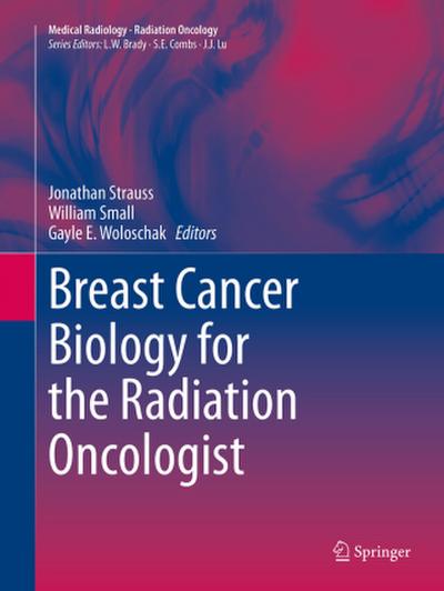 Breast Cancer Biology for the Radiation Oncologist
