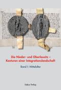Die Nieder- und Oberlausitz ? Konturen einer Integrationslandschaft, Bd. I: Mittelalter (Studien zur brandenburgischen und vergleichenden Landesgeschichte)