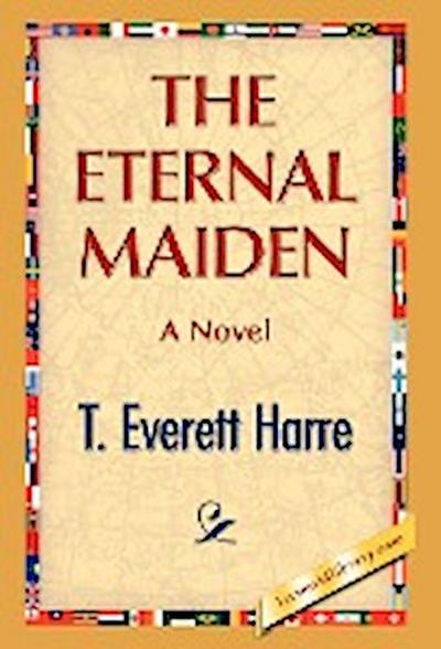 The Eternal Maiden - T. E. Harre