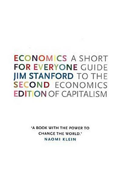 Economics for Everyone - 2nd edition: A Short Guide to the Economics of Capitalism