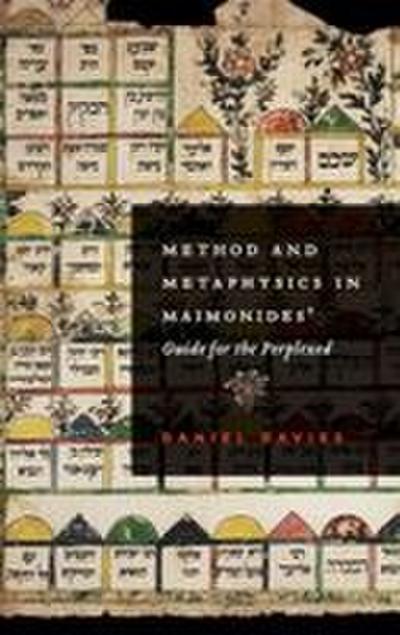 Method and Metaphysics in Maimonides’ Guide for the Perplexed