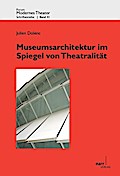 Museumsarchitektur im Spiegel von Theatralität (Forum modernes Theater)