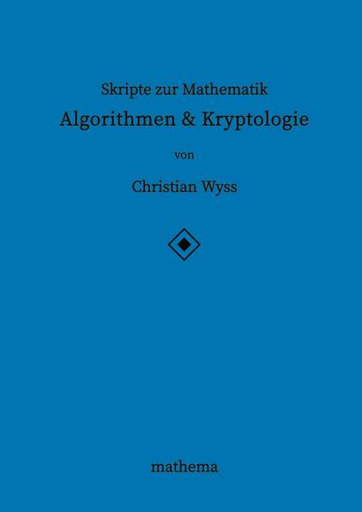 Skripte zur Mathematik - Algorithmen & Kryptologie