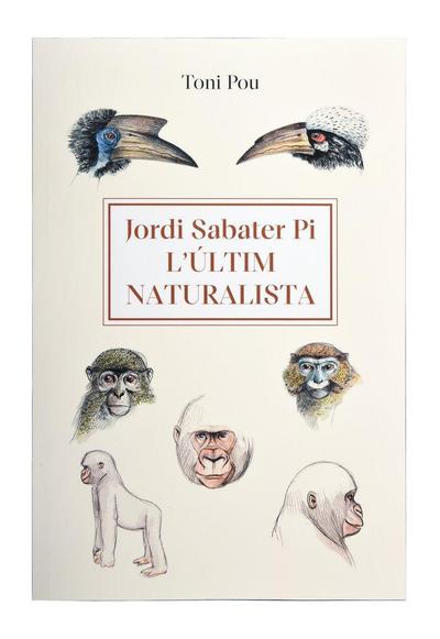 Lúltim naturalista: Jordi Sabater Pi