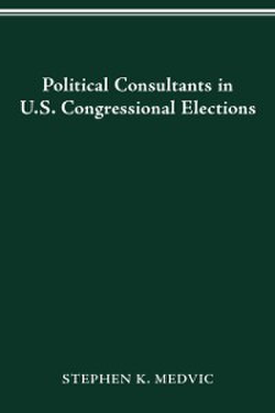 POLITICAL CONSULTANTS IN US CONGRESS ELECTIONS
