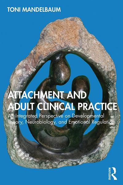 Attachment and Adult Clinical Practice