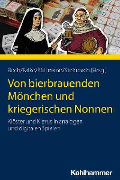 Von bierbrauenden Mönchen und kriegerischen Nonnen