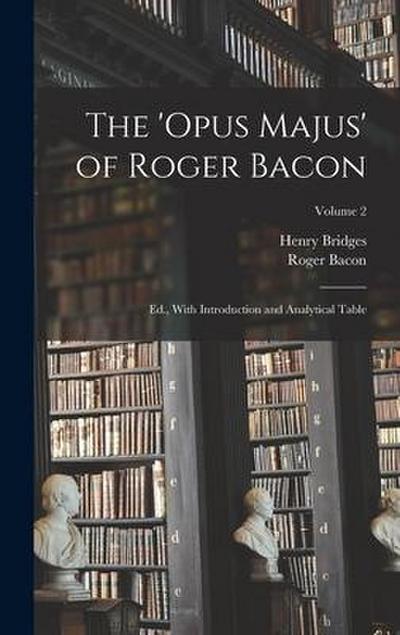 The ’Opus Majus’ of Roger Bacon