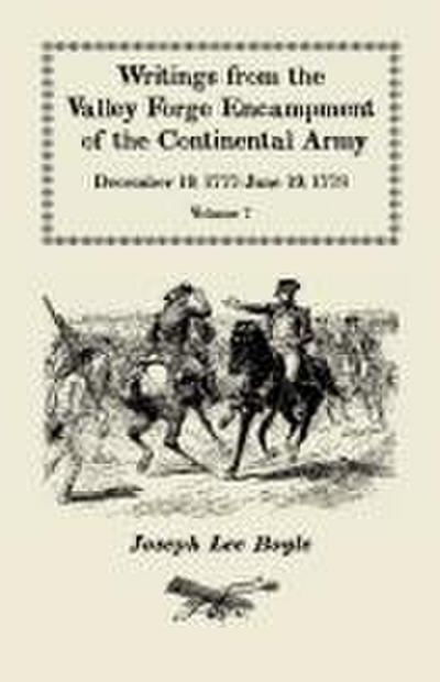 Writings from the Valley Forge Encampment of the Continental Army, December 19, 1777-June 19, 1778, Volume VII