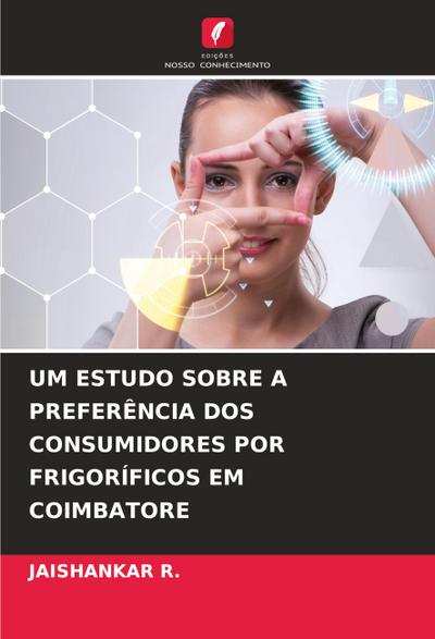 UM ESTUDO SOBRE A PREFERÊNCIA DOS CONSUMIDORES POR FRIGORÍFICOS EM COIMBATORE