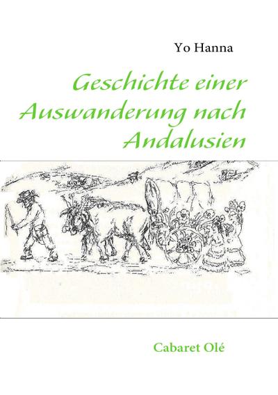 Geschichte einer Auswanderung nach Andalusien