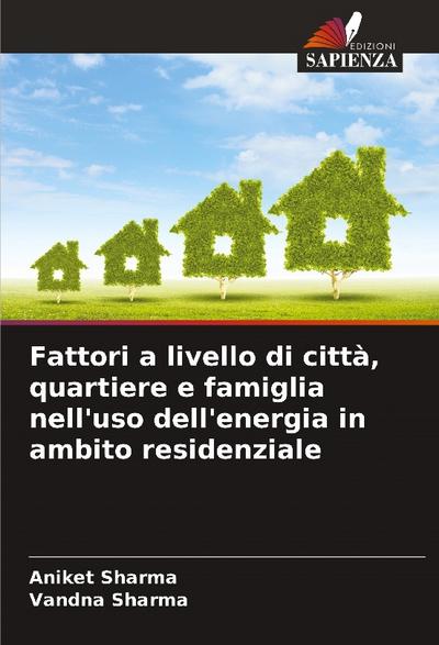 Fattori a livello di città, quartiere e famiglia nell’uso dell’energia in ambito residenziale