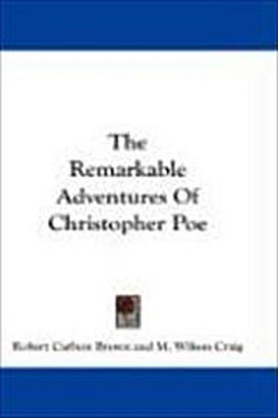 The Remarkable Adventures Of Christopher Poe