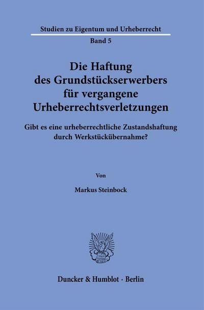 Die Haftung des Grundstückserwerbers für vergangene Urheberrechtsverletzungen.