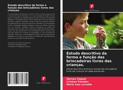 Estudo descritivo da forma e função das brincadeiras livres das crianças.