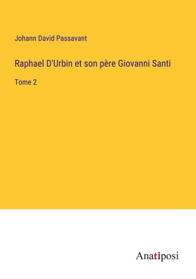 Raphael D’Urbin et son père Giovanni Santi