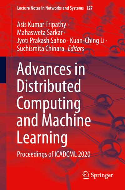 Advances in Distributed Computing and Machine Learning