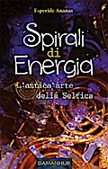 Spirali di Energia - L’antica arte della Selfica