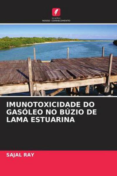 IMUNOTOXICIDADE DO GASÓLEO NO BÚZIO DE LAMA ESTUARINA
