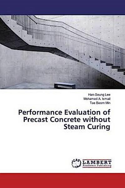 Performance Evaluation of Precast Concrete without Steam Curing