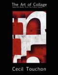 The Art of Collage - Selected Works on Paper by Cecil Touchon