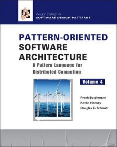 Pattern-Oriented Software Architecture, Volume 4, A Pattern Language for Distributed Computing