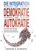 Die Integration von Demokratie und Autokratie - De