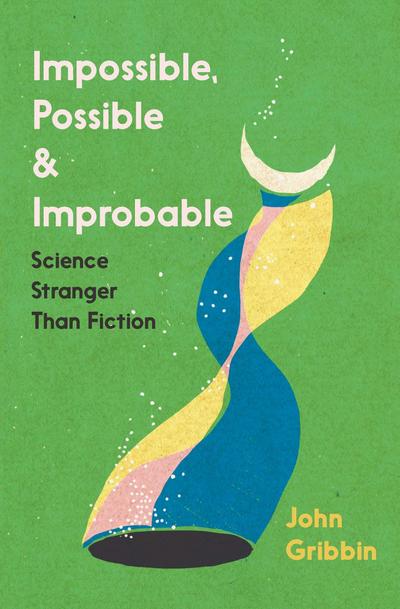 Impossible, Possible, and Improbable