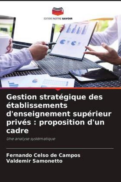 Gestion stratégique des établissements d’enseignement supérieur privés : proposition d’un cadre