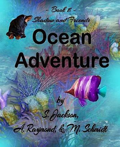 Shadow and Friends Ocean Adventure