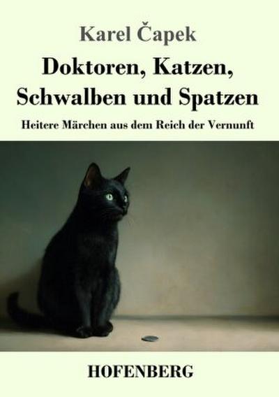 Doktoren, Katzen, Schwalben und Spatzen