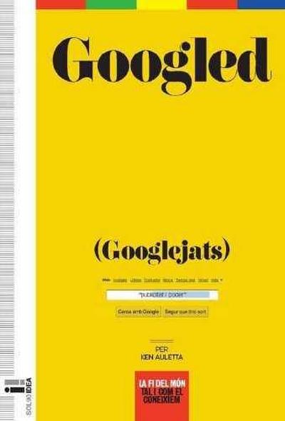 Googled : (Googlejats) : la fi del món tal i com el coneixíem