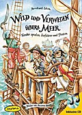 Wild und verwegen übers Meer (Buch inkl. CD): Kinder spielen Seefahrer und Piraten (Kinder spielen Geschichte)