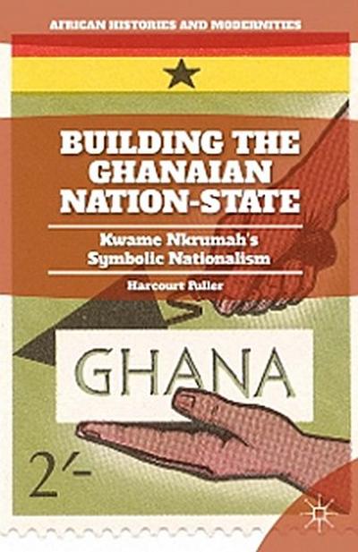 Building the Ghanaian Nation-State