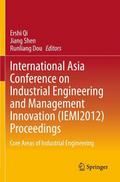 International Asia Conference on Industrial Engineering and Management Innovation (IEMI2012) Proceedings