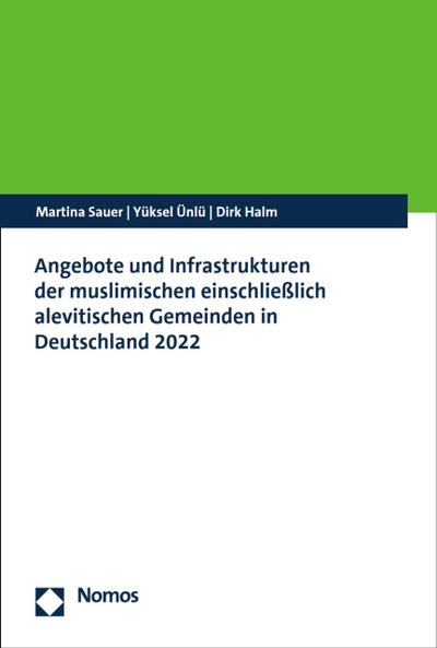 Angebote und Infrastrukturen der muslimischen einschließlich alevitischen Gemeinden in Deutschland 2022