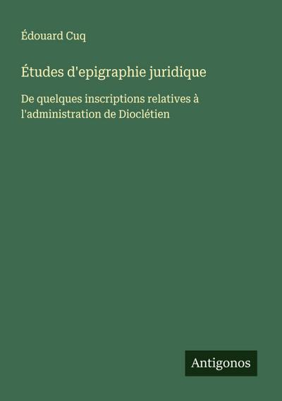 Études d’epigraphie juridique