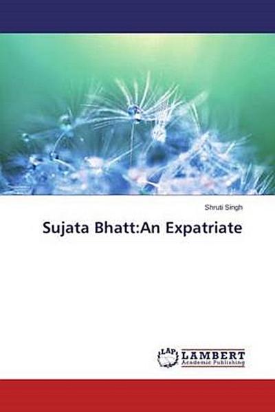 Sujata Bhatt:An Expatriate
