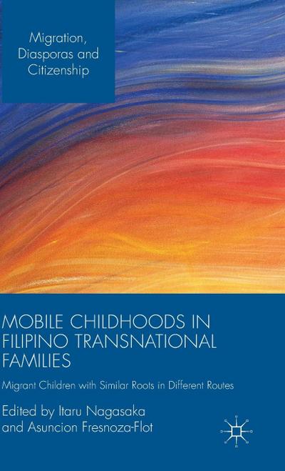 Mobile Childhoods in Filipino Transnational Families