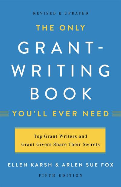 The Only Grant-Writing Book You’ll Ever Need
