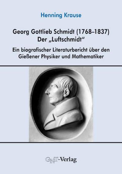 Georg Gottlieb Schmidt (1768-1837) - der ’Luftschmidt’