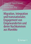 Migration, Integration und transnationales Engagement von Eingewanderten und deren Nachkommen aus Marokko