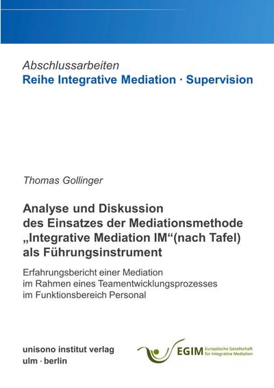 Analyse und Diskussion des Einsatzes der Mediationsmethode "Integrative Mediation IM" (nach Tafel) als Führungsinstrument
