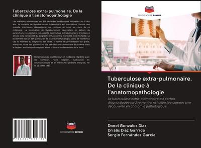Tuberculose extra-pulmonaire. De la clinique à l’anatomopathologie