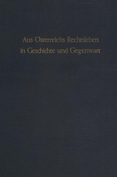 Aus Österreichs Rechtsleben in Geschichte und Gegenwart.