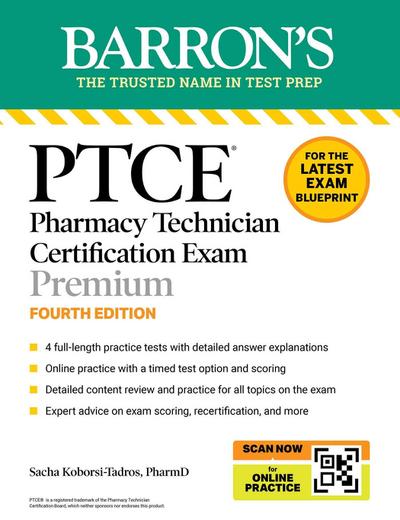 Ptce: Pharmacy Technician Certification Exam Premium, Fourth Edition: Study Guide for the Latest Exam Blueprint, Includes 4 Practice Tests, Comprehensive Review, and Online Study Prep